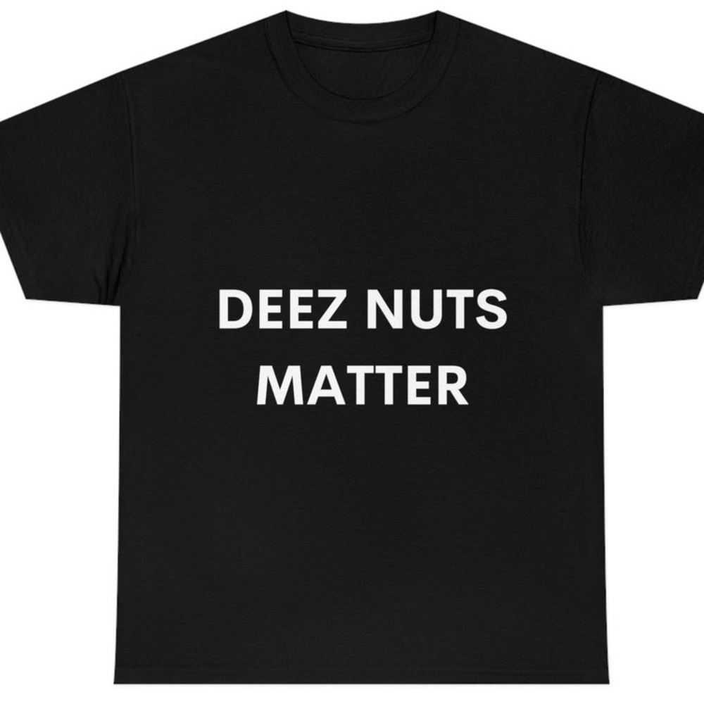 Deez Nuts Tee. www.Etsy.com/shop/streetgarden201